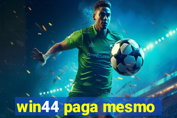 win44 paga mesmo